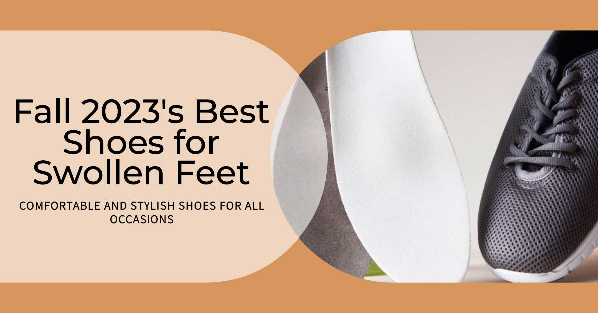 blog post image - best shoes for swollen feet fall 2023